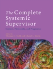 The Complete Systemic Supervisor : Context, Philosophy, and Pragmatics - Book