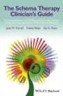 The Schema Therapy Clinician's Guide : A Complete Resource for Building and Delivering Individual, Group and Integrated Schema Mode Treatment Programs - eBook