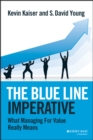 The Blue Line Imperative : What Managing for Value Really Means - Book