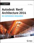 Autodesk Revit Architecture 2014 : No Experience Required Autodesk Official Press - Book