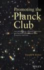 Promoting the Planck Club : How Defiant Youth, Irreverent Researchers and Liberated Universities Can Foster Prosperity Indefinitely - Book