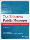 The Effective Public Manager : Achieving Success in Government Organizations - Book