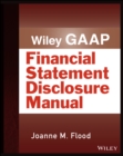 Wiley GAAP: Financial Statement Disclosure Manual - Book