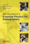 Ball and Moore's Essential Physics for Radiographers - eBook