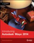 Introducing Autodesk Maya 2014 : Autodesk Official Press - Book
