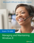 Exam 70-688 Managing and Maintaining Windows 8 - Book
