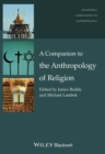A Companion to the Anthropology of Religion - eBook