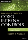 Executive's Guide to COSO Internal Controls : Understanding and Implementing the New Framework - Book