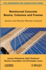 Reinforced Concrete Beams, Columns and Frames : Section and Slender Member Analysis - eBook