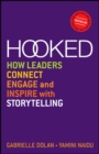 Hooked : How Leaders Connect, Engage and Inspire with Storytelling - Book