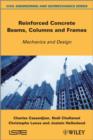 Reinforced Concrete Beams, Columns and Frames : Mechanics and Design - eBook