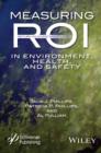 Measuring ROI in Environment, Health, and Safety - Book