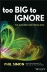 Too Big to Ignore : The Business Case for Big Data - eBook