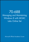 70-688 Managing and Maintaining Windows 8 with MOAC Labs Online Set - Book