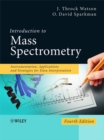 Introduction to Mass Spectrometry : Instrumentation, Applications, and Strategies for Data Interpretation - eBook