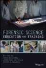Forensic Science Education and Training : A Tool-kit for Lecturers and Practitioner Trainers - Book