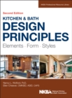 Kitchen and Bath Design Principles : Elements, Form, Styles - Book