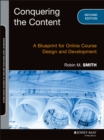 Conquering the Content : A Blueprint for Online Course Design and Development - Book