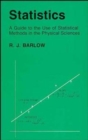 Statistics : A Guide to the Use of Statistical Methods in the Physical Sciences - eBook