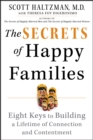 The Secrets of Happy Families : Eight Keys to Building a Lifetime of Connection and Contentment - Book