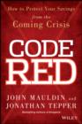 Code Red : How to Protect Your Savings From the Coming Crisis - eBook