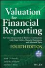 Valuation for Financial Reporting : Fair Value Measurement in Business Combinations, Early Stage Entities, Financial Instruments and Advanced Topics - Book