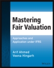Mastering Fair Valuation : Approaches and Application under IFRS - Book