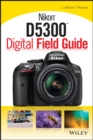 Nikon D5300 Digital Field Guide - Book
