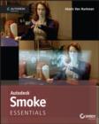 Autodesk Smoke Essentials : Autodesk Official Press - Book