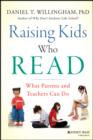 Raising Kids Who Read : What Parents and Teachers Can Do - eBook