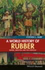A World History of Rubber : Empire, Industry, and the Everyday - eBook