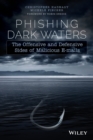 Phishing Dark Waters : The Offensive and Defensive Sides of Malicious Emails - Book