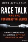 Race Talk and the Conspiracy of Silence : Understanding and Facilitating Difficult Dialogues on Race - Book