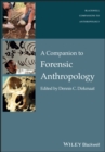 A Companion to Forensic Anthropology - Book