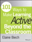 101 Ways to Make Learning Active Beyond the Classroom - Book