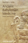 Ancient Babylonian Medicine : Theory and Practice - Book