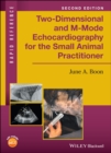 Two-Dimensional and M-Mode Echocardiography for the Small Animal Practitioner - eBook