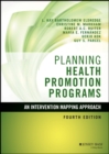 Planning Health Promotion Programs : An Intervention Mapping Approach - Book