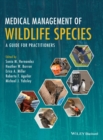 Medical Management of Wildlife Species : A Guide for Practitioners - Book