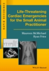 Life-Threatening Cardiac Emergencies for the Small Animal Practitioner - Book