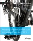 Mastering Autodesk Inventor 2016 and Autodesk Inventor LT 2016 : Autodesk Official Press - Book