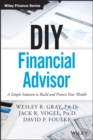 DIY Financial Advisor : A Simple Solution to Build and Protect Your Wealth - Book