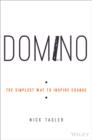 Domino : The Simplest Way to Inspire Change - Book
