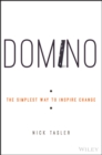 Domino : The Simplest Way to Inspire Change - eBook