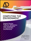 Computing the Environment : Digital Design Tools for Simulation and Visualisation of Sustainable Architecture - Book