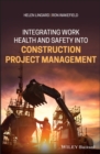 Integrating Work Health and Safety into Construction Project Management - eBook