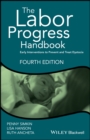 The Labor Progress Handbook : Early Interventions to Prevent and Treat Dystocia - eBook