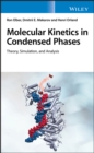Molecular Kinetics in Condensed Phases : Theory, Simulation, and Analysis - eBook
