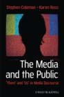 The Media and The Public : "Them" and "Us" in Media Discourse - eBook