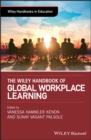 The Wiley Handbook of Global Workplace Learning - Book